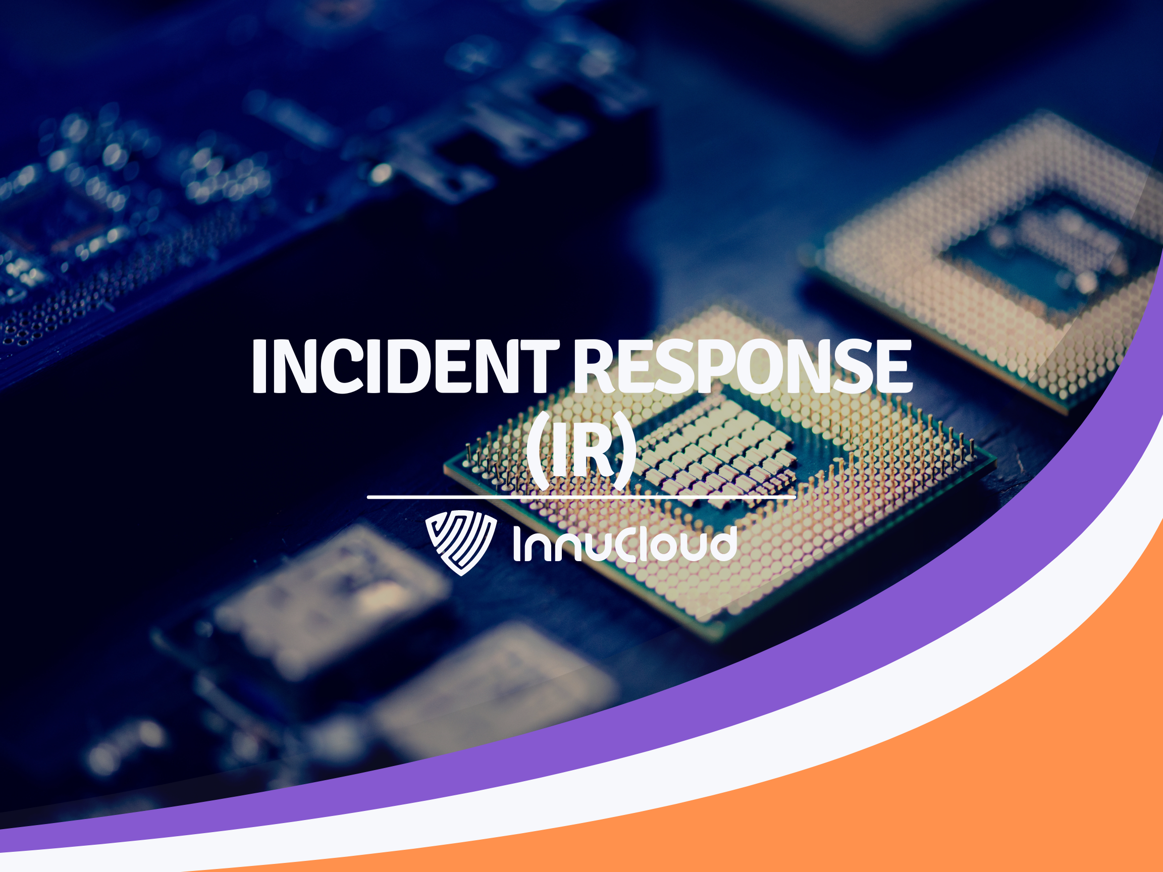 Incident Response (IR)